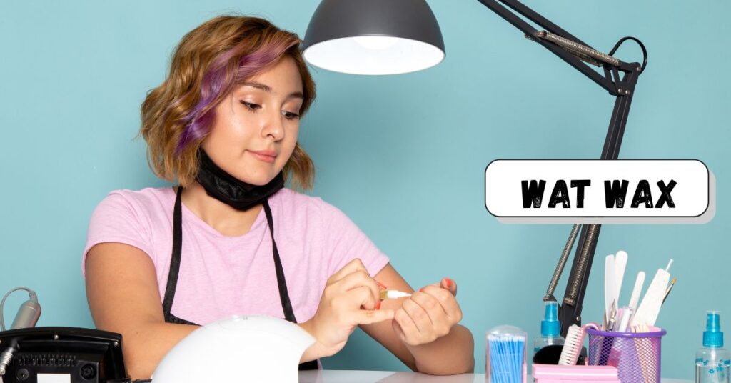 wat wax