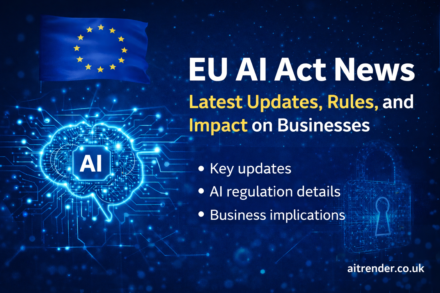 EU AI Act News: Latest Updates, Rules, and Impact on Businesses