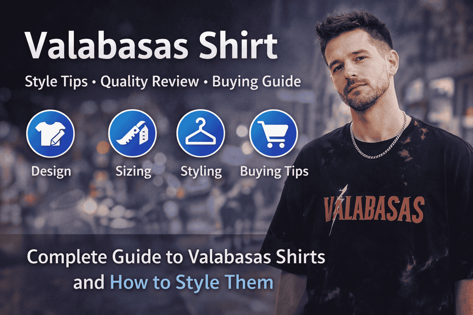 How to Style a Valabasas Shirt for a Modern Streetwear Look