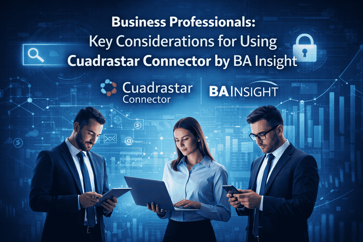 Business Professionals: Key Considerations for Using Cuadrastar Connector by Ba Insight