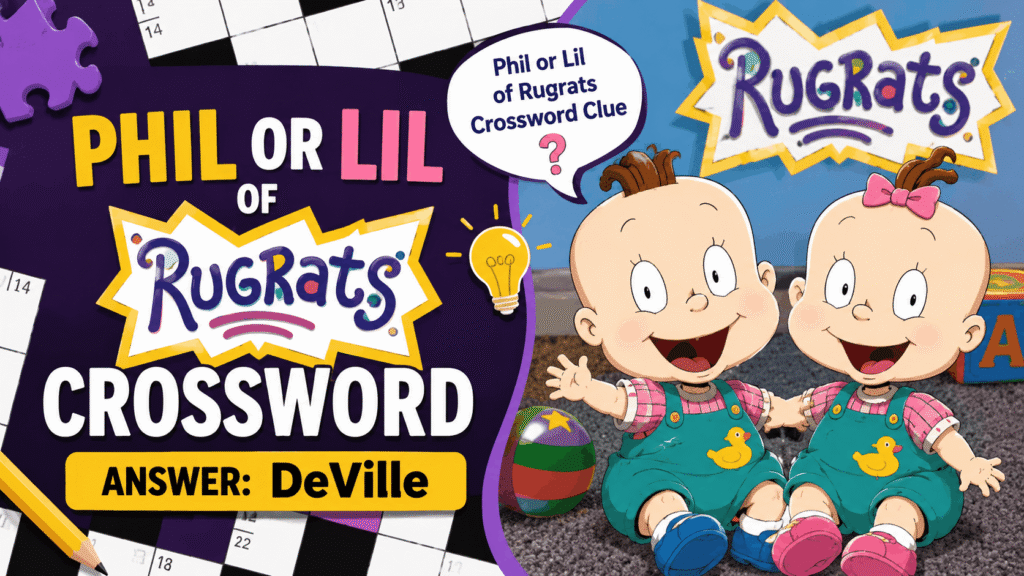 phil or lil of rugrats crossword
